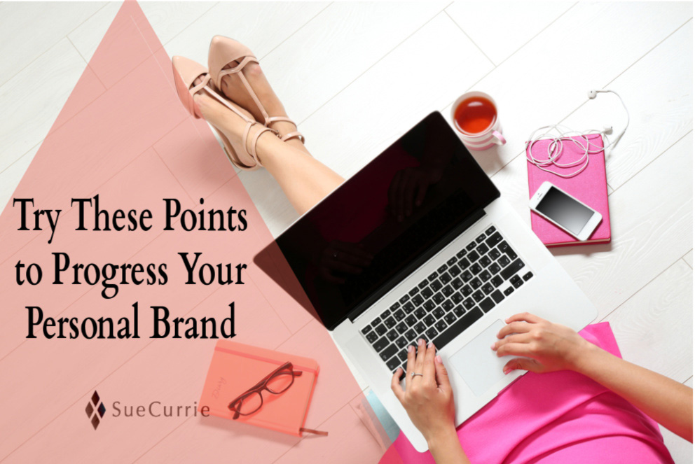 Try These Points to Progress Your Personal Brand 